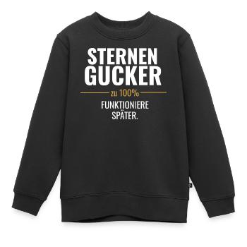Sternen Gucker – Funktioniere später - Kinder Premium Organic Sweatshirt - Schwarz - Vorne - AI Model Kid Female (0cm)