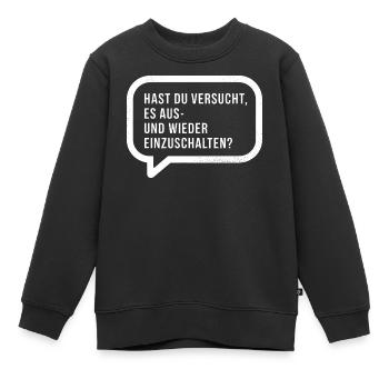Reboot Spruch im Sprechblasen-Design - Kinder Premium Organic Sweatshirt - Schwarz - Vorne - AI Model Kid Female (0cm)