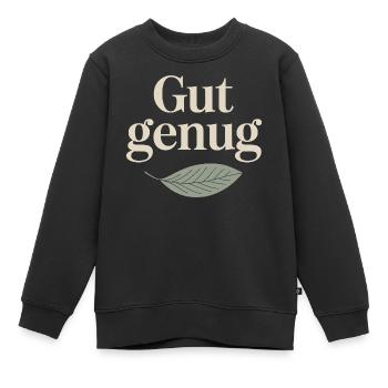 Gut Genug Selbstliebe Ich Bin Gut Genug Selbstwert - Kinder Premium Organic Sweatshirt - Schwarz - Vorne - AI Model Kid Female (0cm)
