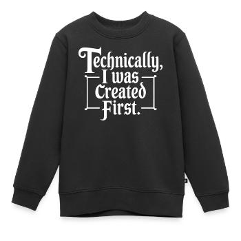 Technisch gesehen wurde ich zuerst erschaffen - Kinder Premium Organic Sweatshirt - Schwarz - Vorne - AI Model Kid Female (0cm)