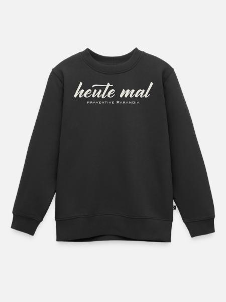 Heute mal präventive Paranoia – Lustiger Spruch - Kinder Premium Organic Sweatshirt - Schwarz