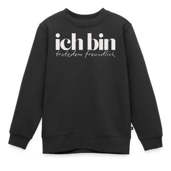 Ich bin trotzdem freundlich Humorvolles Statement - Kinder Premium Organic Sweatshirt - Schwarz - Vorne - AI Model Kid Female (0cm)