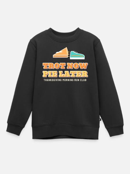 Trot Now Pie später lustiges Thanksgiving-Laufen - Kinder Premium Organic Sweatshirt - Schwarz