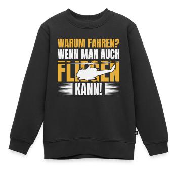 Helikopter Warum fahren? Wenn man fliegen kann? - Kinder Premium Organic Sweatshirt - Schwarz - Vorne - AI Model Kid Female (0cm)