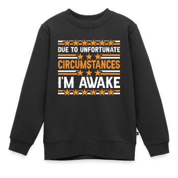 En raison de circonstances malheureuses, je suis éveillé 7 - Sweat Premium enfant bio - noir - Devant - AI Model Kid Female (0cm)