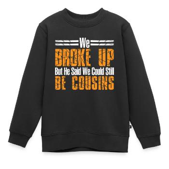 Nous avons rompu mais il a dit que nous pourrions être cousins 44 - Sweat Premium enfant bio - noir - Devant - AI Model Kid Female (0cm)