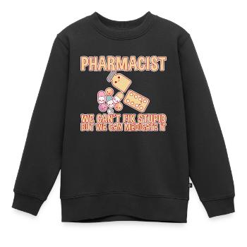 We Can't Fix Stupid But We Can Medicate It 2 - Kinder Premium Organic Sweatshirt - Schwarz - Vorne - AI Model Kid Female (0cm)