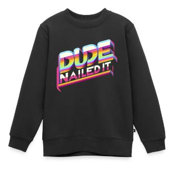 Dude Nailed It 6 - Kinder Premium Organic Sweatshirt - Schwarz - Vorne - AI Model Kid Female (0cm)