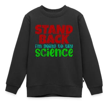 Prenez du recul Je vais essayer Science 3 - Sweat Premium enfant bio - noir - Devant - AI Model Kid Female (0cm)
