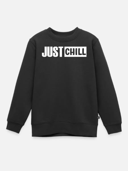 Just Chill lustige Chilling Sprüche - Kinder Premium Organic Sweatshirt - Schwarz