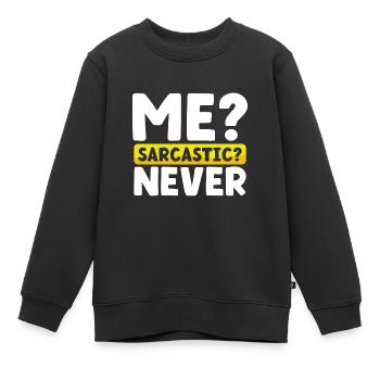 Sarcasme Cadeau Moi Sarcastique Jamais drôle Sarcastique - Sweat Premium enfant bio - noir - Devant - AI Model Kid Female (0cm)