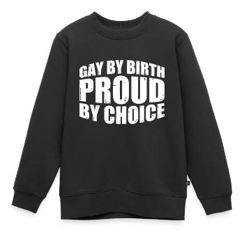 Gay By Birth Proud By Choice 4 - Kinder Premium Organic Sweatshirt - Schwarz - Vorne - AI Model Kid Female (0cm)
