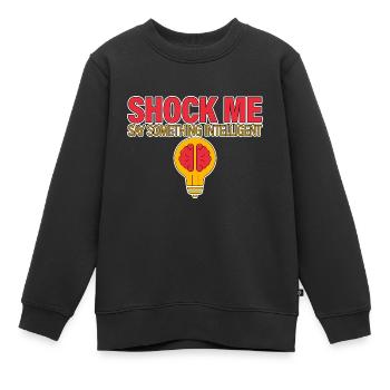 Shock Me, Say Something Intelligent 2 - Kinder Premium Organic Sweatshirt - Schwarz - Vorne - AI Model Kid Female (0cm)