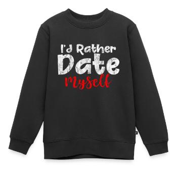 I'd Rather Date Myself 3 - Kinder Premium Organic Sweatshirt - Schwarz - Vorne - AI Model Kid Female (0cm)