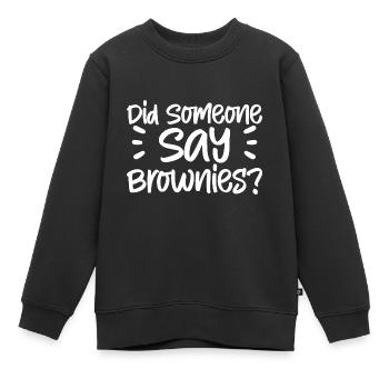 Did Someone Say Brownies - Kinder Premium Organic Sweatshirt - Schwarz - Vorne - AI Model Kid Female (0cm)