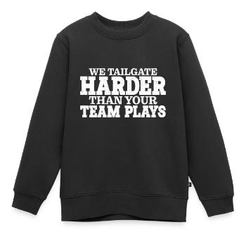 We Tailgate Harder Than Your Team Plays 3 - Kinder Premium Organic Sweatshirt - Schwarz - Vorne - AI Model Kid Female (0cm)