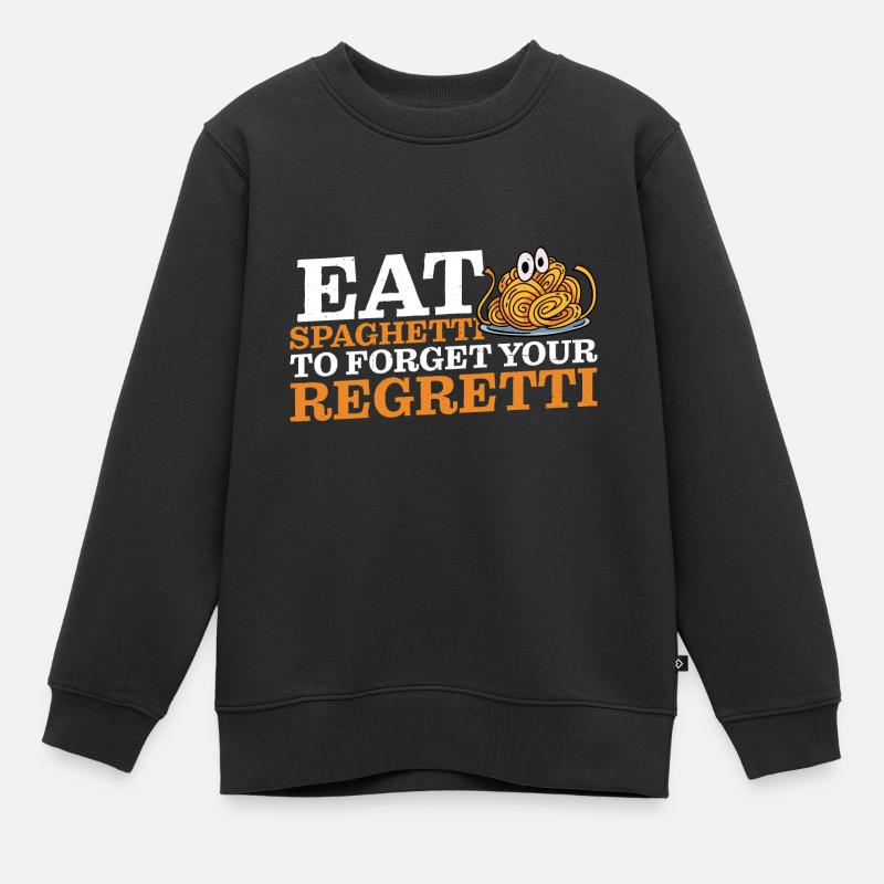 Mangez des spaghettis pour oublier votre regretti 10 - Sweat Premium enfant bio - noir