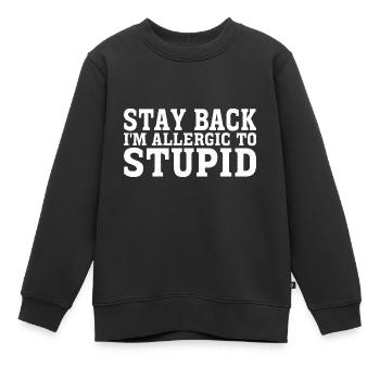 Restez en arrière, je suis allergique à Stupid 15 - Sweat Premium enfant bio - noir - Devant - AI Model Kid Female (0cm)