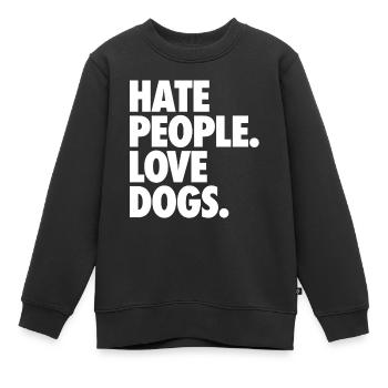 Hate People. Love Dogs. - Kinder Premium Organic Sweatshirt - Schwarz - Vorne - AI Model Kid Female (0cm)