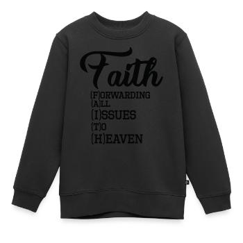 Faith Forwarding All Issues To Heaven - Kinder Premium Organic Sweatshirt - Schwarz - Vorne - AI Model Kid Female (0cm)