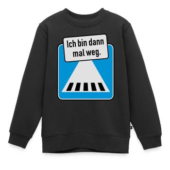 Ich bin dann mal weg. - Kinder Premium Organic Sweatshirt - Schwarz - Vorne - AI Model Kid Female (0cm)