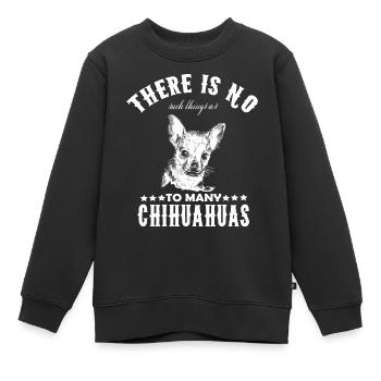 Chihuahua - Il n'y a pas trop de chihuahuas - Sweat Premium enfant bio - noir - Devant - AI Model Kid Female (0cm)