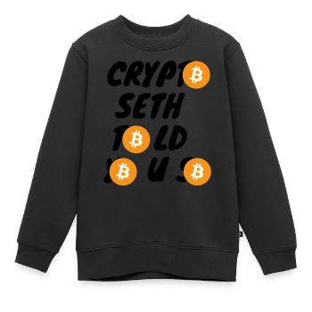 Krypto Crypto Seth vous l’a dit BTC Bitcoin - Sweat Premium enfant bio - noir - Devant - AI Model Kid Female (0cm)