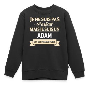 Je Ne Suis Pas Parfait Mais Je Suis Un Adam Et ... - Sweat Premium enfant bio - noir - Devant - AI Model Kid Female (0cm)