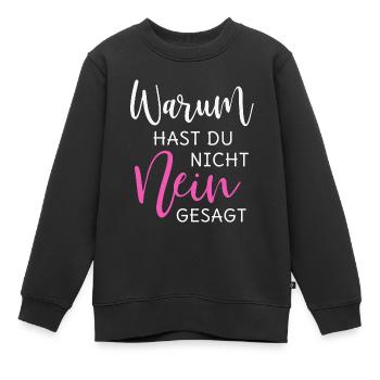 Warum hast Du nicht Nein gesagt - Kinder Premium Organic Sweatshirt - Schwarz - Vorne - AI Model Kid Female (0cm)