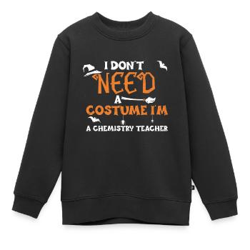 I Don't Need A Costume I'm A Che... - Kinder Premium Organic Sweatshirt - Schwarz - Vorne - AI Model Kid Female (0cm)