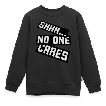 shhh no one cares - Kids Premium Organic Sweatshirt - black - Front - AI Model Kid Female (0cm)