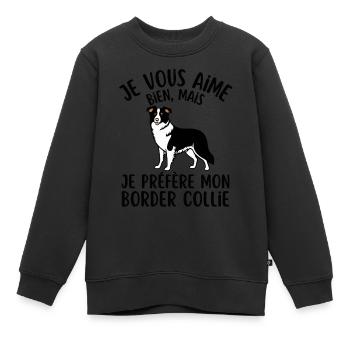 je vous aime bien je préfère mon border collie - Sweat Premium enfant bio - noir - Devant - AI Model Kid Female (0cm)