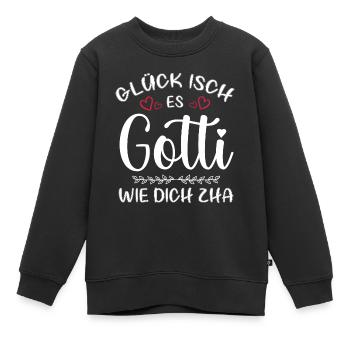 Glück Isch En Gotti Wie Dich Zha Gotti Fragen Goti - Kinder Premium Organic Sweatshirt - Schwarz - Vorne - AI Model Kid Female (0cm)