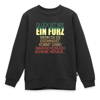Glück ist wie ein Furz! - Kinder Premium Organic Sweatshirt - Schwarz - Vorne - AI Model Kid Female (0cm)