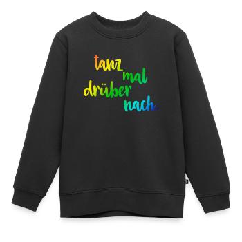 Tanz mal drüber nach Musik Tanzen Party Geschenk - Kinder Premium Organic Sweatshirt - Schwarz - Vorne - AI Model Kid Female (0cm)
