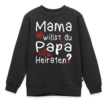 Mama willst du Papa Heiraten? Heiratsantrag Herz - Kinder Premium Organic Sweatshirt - Schwarz - Vorne - AI Model Kid Female (0cm)
