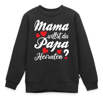 Mama willst du Papa Heiraten? Heiratsantrag Herz - Kinder Premium Organic Sweatshirt - Schwarz - Vorne - AI Model Kid Female (0cm)