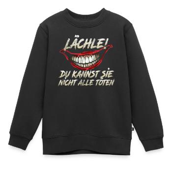 Lächle! Du kannst sie nicht alle töten - Kinder Premium Organic Sweatshirt - Schwarz - Vorne - AI Model Kid Female (0cm)