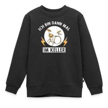 Ich bin dann mal im Keller - Schlagzeug Musiker - Kinder Premium Organic Sweatshirt - Schwarz - Vorne - AI Model Kid Female (0cm)