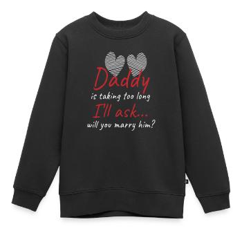 Papa braucht zu lange Hochzeit Antrag - Kinder Premium Organic Sweatshirt - Schwarz - Vorne - AI Model Kid Female (0cm)