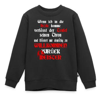 Wenn ich in die Hölle komme.. Satan Spruch Design - Kinder Premium Organic Sweatshirt - Schwarz - Vorne - AI Model Kid Female (0cm)