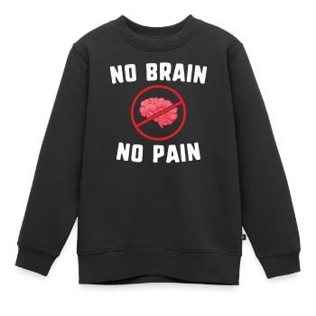 Kein Gehirn, kein Schmerz - lustiger Humor-Witz - Kinder Premium Organic Sweatshirt - Schwarz - Vorne - AI Model Kid Female (0cm)