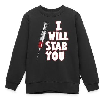I WILL STAB YOU Spritze Arzthelferin Humor - Kinder Premium Organic Sweatshirt - Schwarz - Vorne - AI Model Kid Female (0cm)