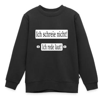 Schreien reden - Kinder Premium Organic Sweatshirt - Schwarz - Vorne - AI Model Kid Female (0cm)