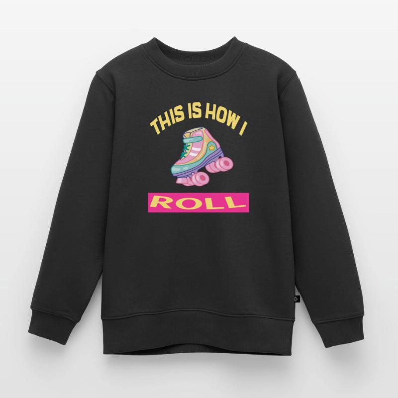 C'est comme ça que je roule Rollerskates Rollerskating Sweat Premium enfant bio