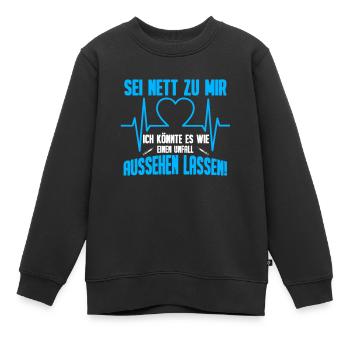 Altenpflegerin Sei nett zu mir Unfall aussehen - Kinder Premium Organic Sweatshirt - Schwarz - Vorne - AI Model Kid Female (0cm)