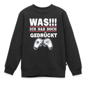 Gamer Zocker Gaming Spruch Ich hab doch gedrückt - Kinder Premium Organic Sweatshirt - Schwarz - Vorne - AI Model Kid Female (0cm)