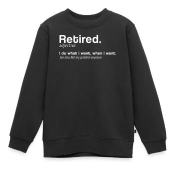 Definition Pensionierung Definition Pensionierung - Kinder Premium Organic Sweatshirt - Schwarz - Vorne - AI Model Kid Female (0cm)