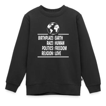Lieu de naissance Terre Race Liberté humaine Religion Amour - Sweat Premium enfant bio - noir - Devant - AI Model Kid Female (0cm)
