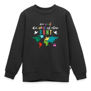 Na und, die Welt ist eben Bunt Spruch Design - Kinder Premium Organic Sweatshirt - Schwarz - Vorne - AI Model Kid Female (0cm)